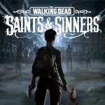 Walking Dead: Saints & Sinners