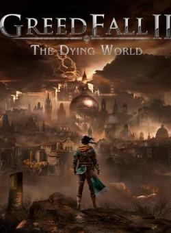 Greedfall II: The Dying World