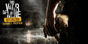 Первое DLC Father's Promise вместе с This War of Mine: Stories вышло на Android в режиме пробного запуска