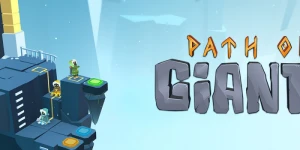На мобильных вышла атмосферная головоломка Path Of Giants