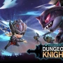 Состоялся релиз Dungeon Knight: 3D Idle RP‪G‬ от разработчиков One Finger Death Punch
