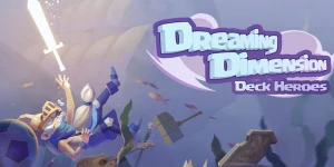 Dreaming Dimension: Deck Heroes вышла на Андроид