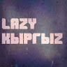 Lazy Кыргыz